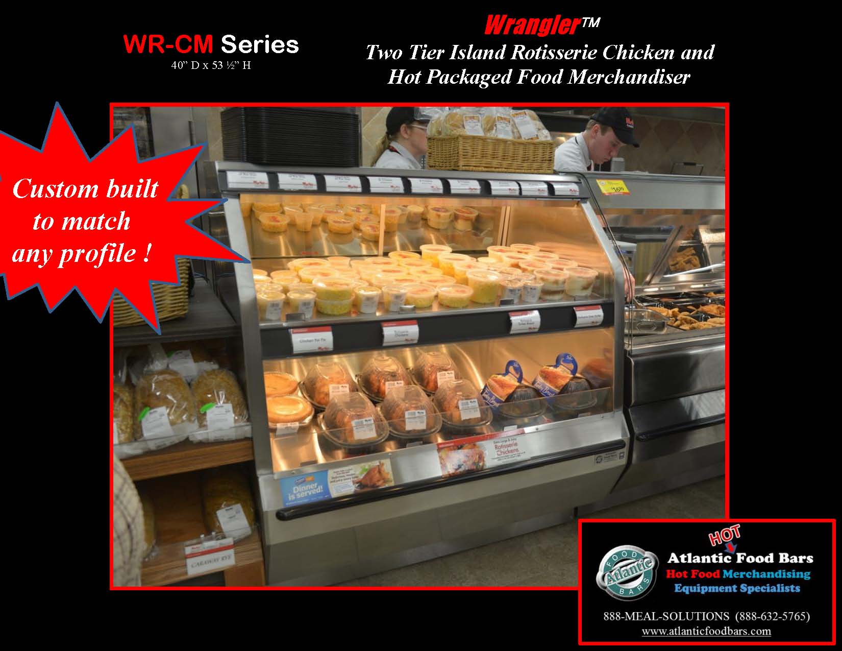 Atlantic Food Bars - Wrangler Two Tier Island Rotisserie Chicken Merchandiser - Built To Match Any Profile - WR4838-CM