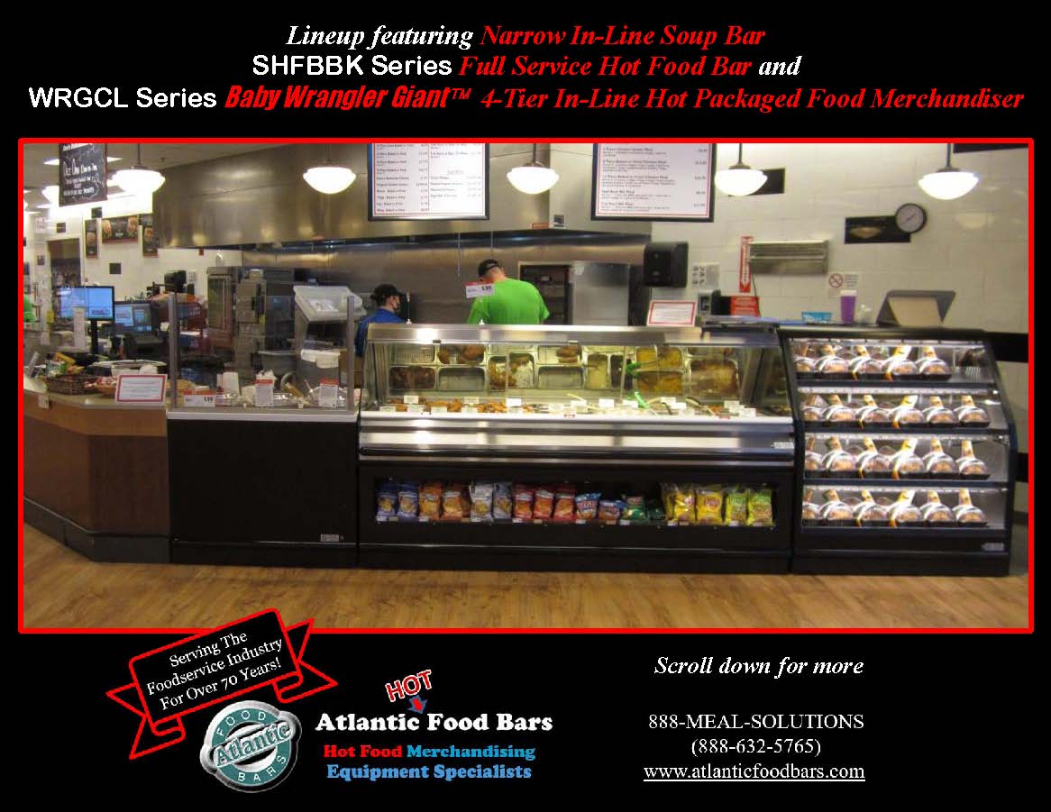 Atlantic Food Bars - Deli HMR Merchandising Displays - Custom Full Service Soup Bar, Hot Food Bar and Four Tier In-Line Hot Chicken Merchandiser - SHFBBK WRGCL_Page_1