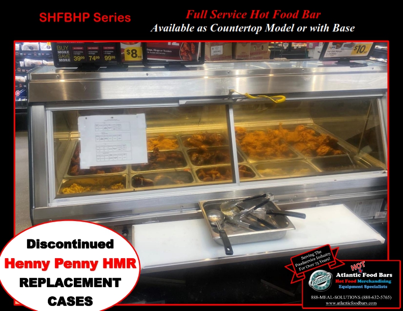 Atlantic Food Bars - Replacement Cases for Discontinued Henny Penny HMR - Full Service Hot Food Bar - SHFBHP6939-2