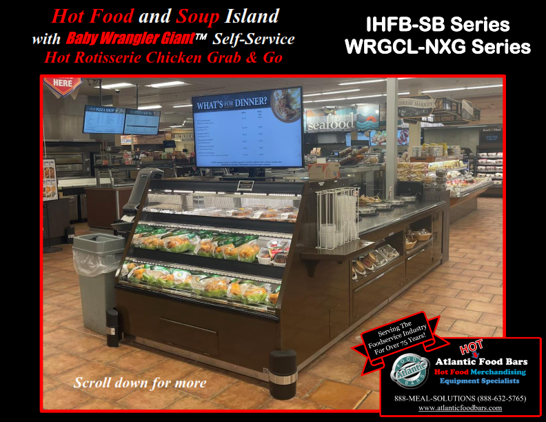 Atlantic Food Bars - Custom 13' Island featuring Hot Self Service Bulk Food and Soup Bar with 3 Level Wrangler Hot Packaged Food End - IHFBSB12265 and WRGCL6542_001